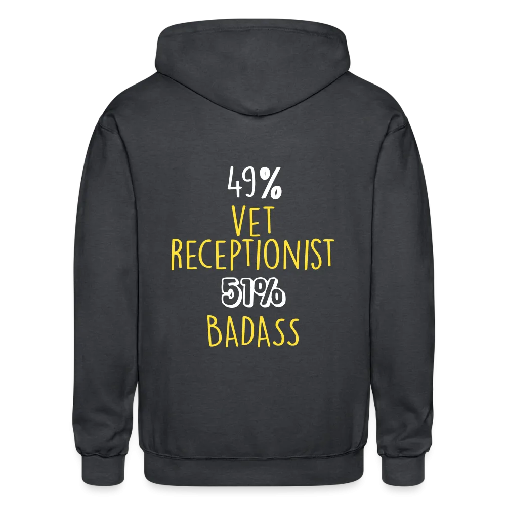 49% vet receptionist 51% Badass Unisex Zip Hoodie